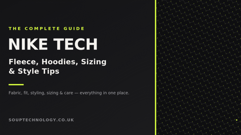 Nike Tech Guide: Fleece, Hoodies, Sizing & Style Tips