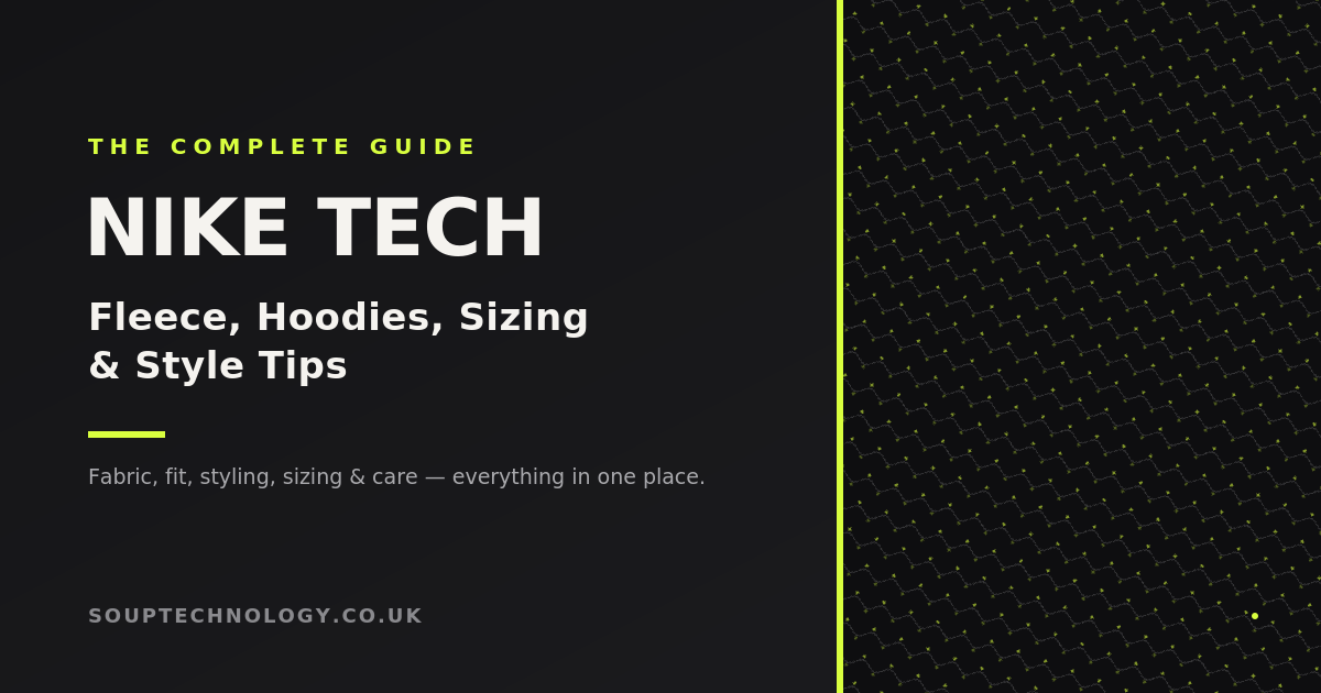 Nike Tech Guide: Fleece, Hoodies, Sizing & Style Tips
