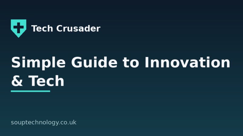 Tech Crusader: Simple Guide to Innovation & Tech